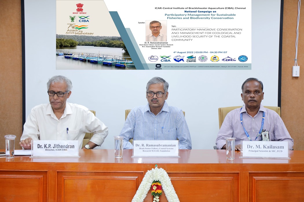ICAR-CIBA organized a special lecture on Mangrove Conservation as part of the National Campaign on ‘Participatory Management for Sustainable Fisheries and Biodiversity Conservation’ on 04.08.2022