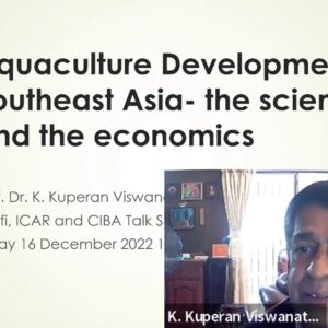 Seventh edition of ICAR- CIBA and SCAFI lecture series ‘Aquaculture without Borders with special reference to status and prospects of aquaculture development in Southeast Asia’ was presented on 16 December, 2022